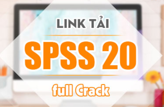 Download và cài đặt phần mềm SPSS 20 full VĨNH VlỄN